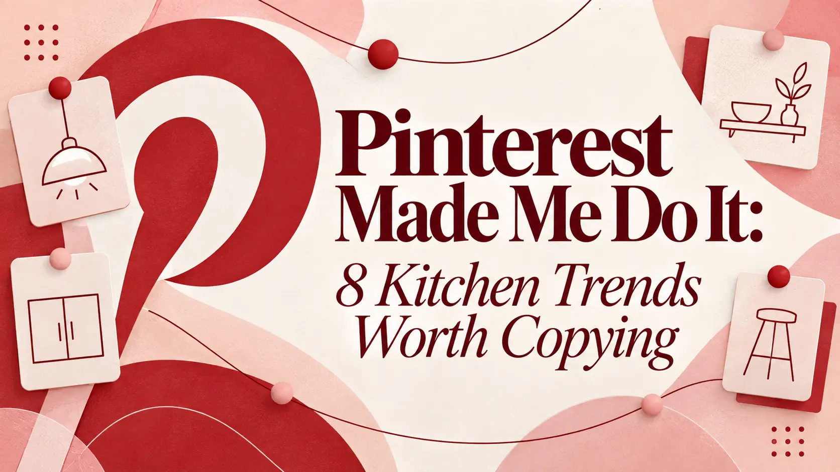 Pinterest Made Me Do It: 8 Kitchen Trends Worth Considering 